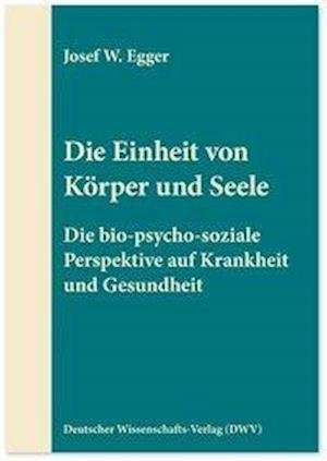 Cover for Egger · Die Einheit von Körper und Seele (Book)