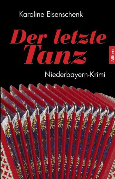 Der Letzte Tanz - Karoline Eisenschenk - Książki - Allitera Verlag - 9783869066554 - 8 grudnia 2014