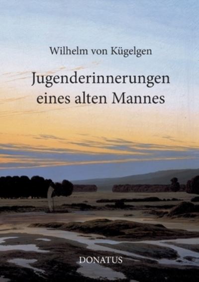 Cover for Wilhelm Von Kügelgen · Jugenderinnerungen eines alten Mannes (Paperback Book) (2022)