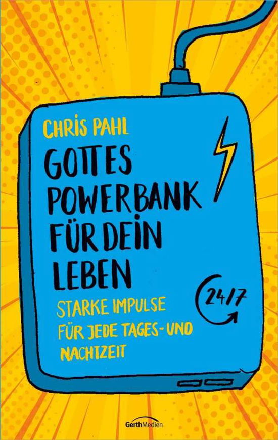 Gottes Powerbank für dein Leben - Pahl - Książki -  - 9783957345554 - 