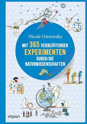 Cover for Nicole Ostrowsky · Mit 365 verblüffenden Experimenten durch die Naturwissenschaften (Book) (2023)