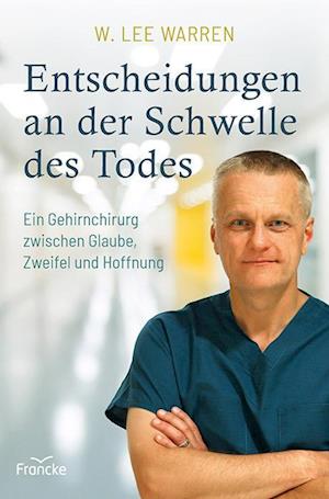 Cover for W. Lee Warren · Entscheidungen an der Schwelle des Todes (Book) (2023)