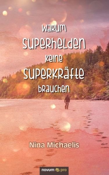 Warum Superhelden keine Super - Michaelis - Bücher -  - 9783990647554 - 22. Oktober 2019