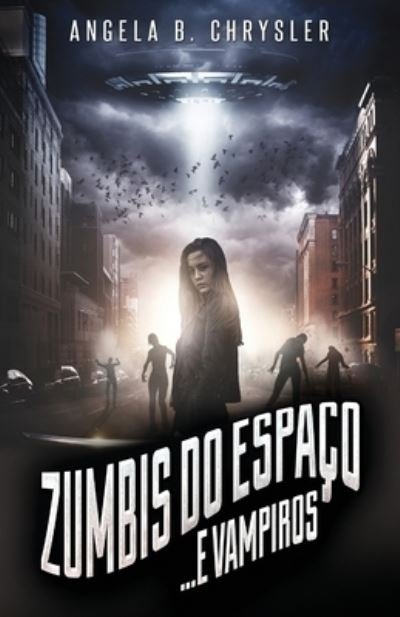 Cover for Angela B Chrysler · Zumbis do Espaco... e Vampiros (Paperback Book) (2021)