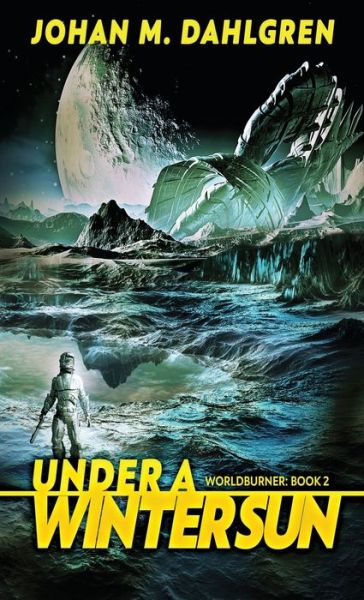 Cover for Johan M Dahlgren · Under A Winter Sun (Hardcover Book) (2021)