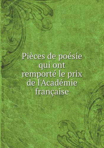 Cover for Académie Française · Pièces De Poésie Qui Ont Remporté Le Prix De L'académie Française (Paperback Bog) [French edition] (2014)