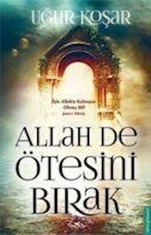 Cover for Kosar · Allah De Ötesini Birak (Bok)