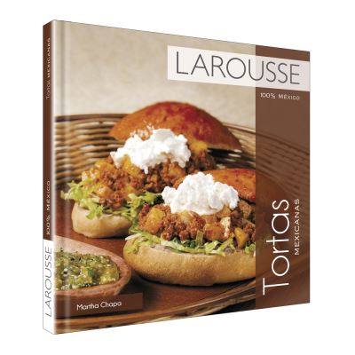 Cover for Ediciones Larousse · Larousse Tortas Mexicanas / Pd. (Hardcover Book) (2019)