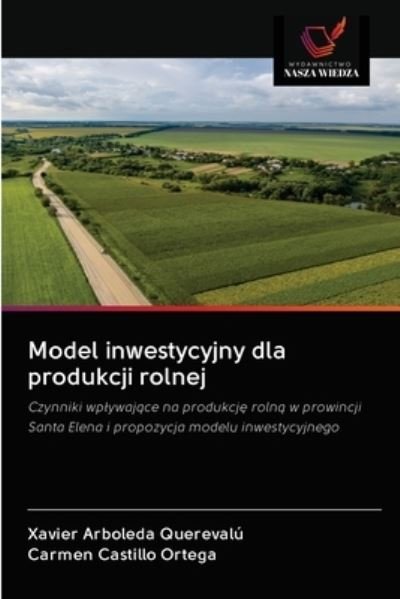 Cover for Xavier Arboleda Querevalú · Model inwestycyjny dla produkcji rolnej (Paperback Bog) (2020)