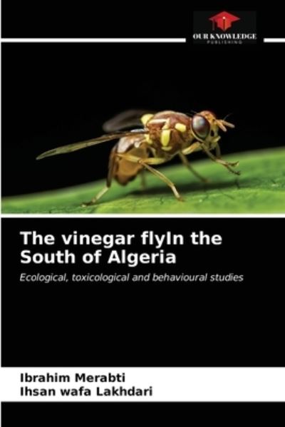 Cover for Ibrahim Merabti · The vinegar flyIn the South of Algeria (Paperback Book) (2021)
