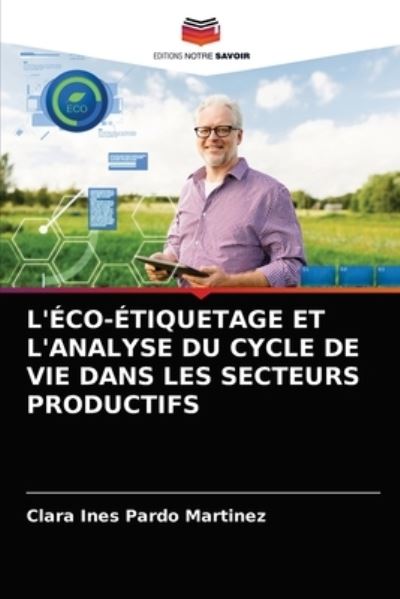 Cover for Clara Ines Pardo Martinez · L'Eco-Etiquetage Et l'Analyse Du Cycle de Vie Dans Les Secteurs Productifs (Paperback Book) (2021)