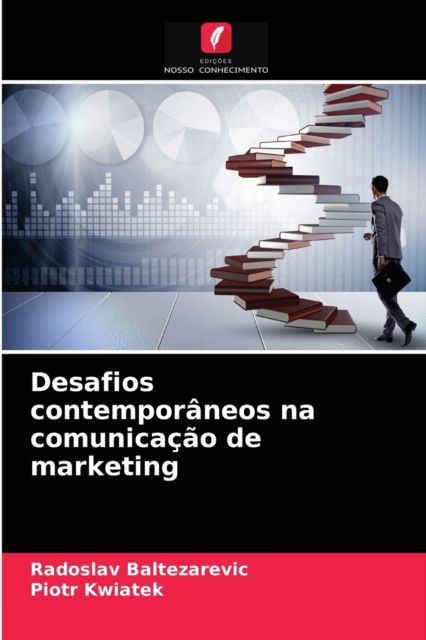 Cover for Radoslav Baltezarevic · Desafios contemporaneos na comunicacao de marketing (Paperback Book) (2021)