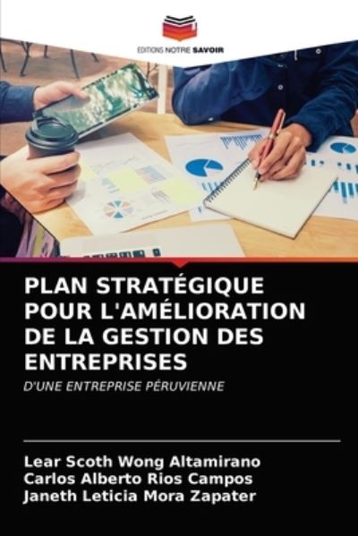 Cover for Lear Scoth Wong Altamirano · Plan Strategique Pour l'Amelioration de la Gestion Des Entreprises (Paperback Bog) (2021)