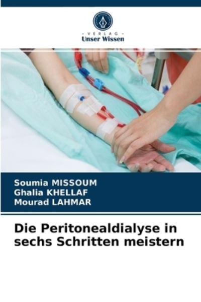 Cover for Soumia Missoum · Die Peritonealdialyse in sechs Schritten meistern (Paperback Book) (2021)