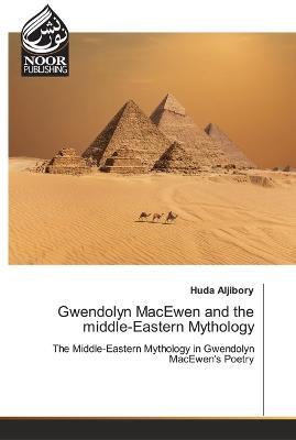 Cover for Huda Aljibory · Gwendolyn MacEwen and the middle-Eastern Mythology (Taschenbuch) (2023)