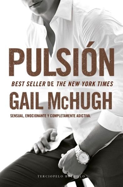 Cover for Gail McHugh · Pulsión (Book) [Primera edición en este formato. edition] (2017)