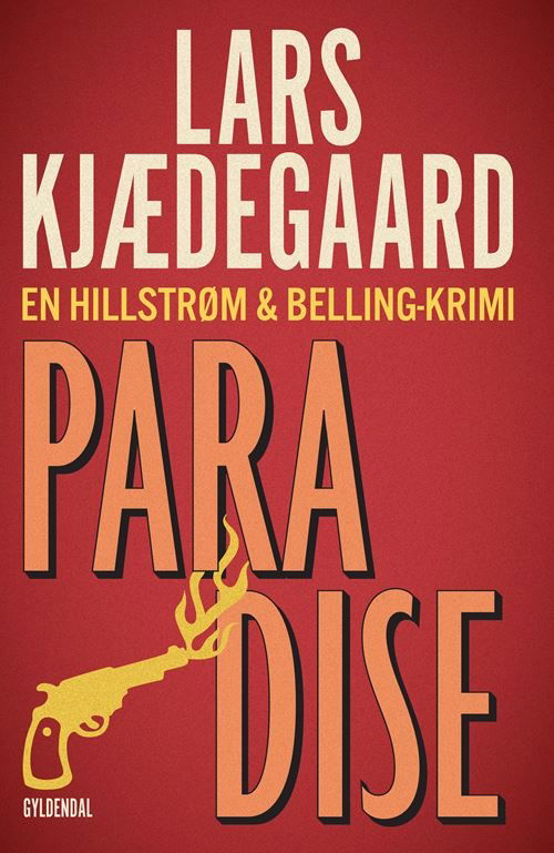 Hillstrøm & Belling-serien: Paradise - Lars Kjædegaard - Books - Gyldendal - 9788702414554 - February 25, 2025