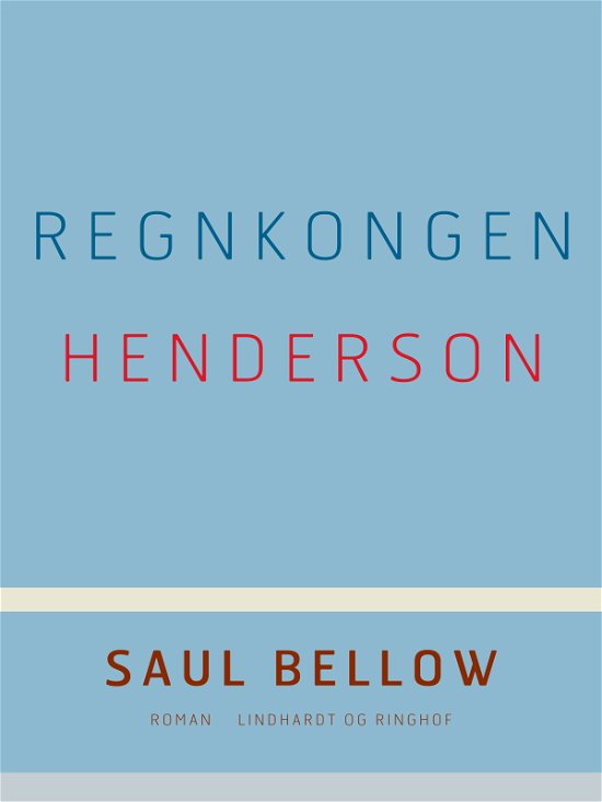 Cover for Saul Bellow · Regnkongen Henderson (Sewn Spine Book) [2e édition] (2017)