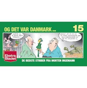 Og det var Danmark 15 - Morten Ingemann - Kirjat - Ekstra Bladets Forlag - 9788740050554 - tiistai 12. marraskuuta 2019