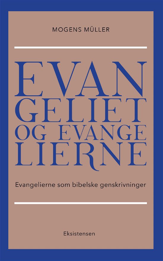 Cover for Mogens Müller · Evangeliet og evangelierne (Sewn Spine Book) [2e uitgave] (2015)