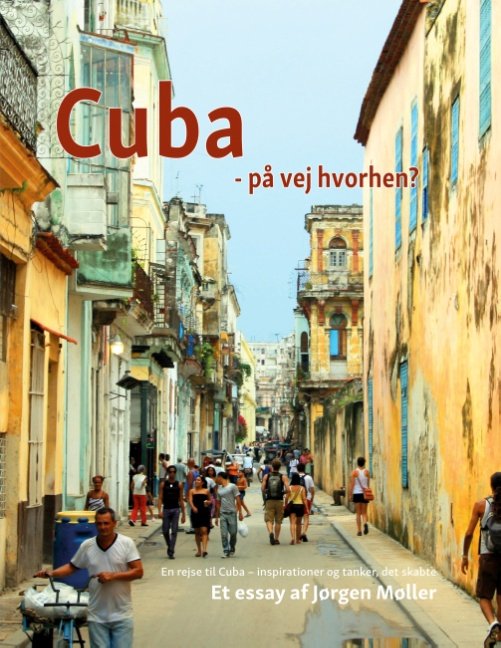 Cover for Jørgen Møller · Cuba - på vej hvorhen? (Taschenbuch) [1. Ausgabe] (2017)