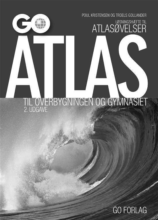 Cover for Poul Kristensen og Troels Gollander · GO Atlas: Løsningshæfte til atlasøvelser GO Atlas til overbygningen og gymnasiet - 2. udgave (Sewn Spine Book) [2nd edition] (2022)