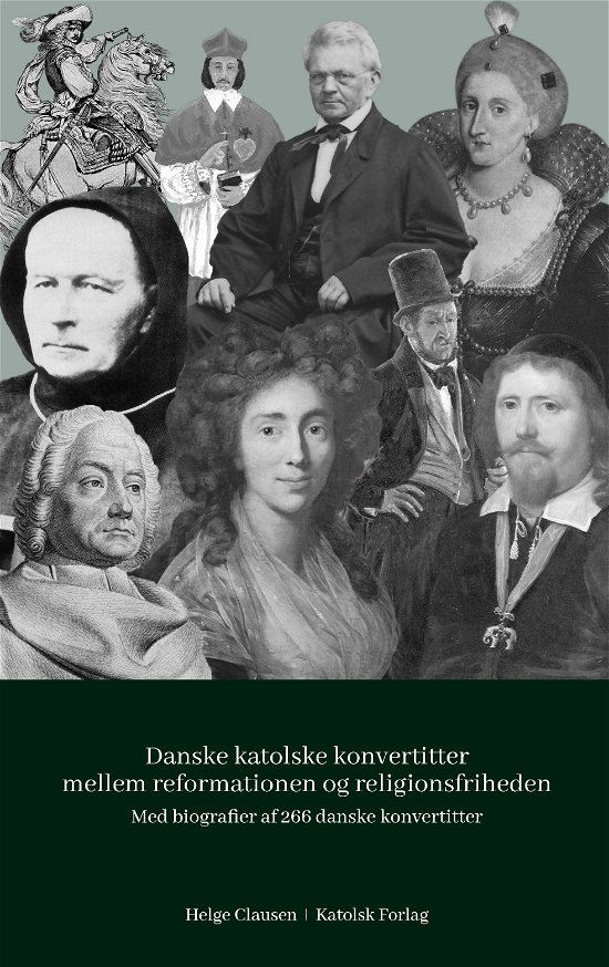 Cover for Helge Clausen · Danske katolske konvertitter mellem reformationen og religionsfriheden 1536-1849 (Hardcover Book) [1. Painos] (2023)