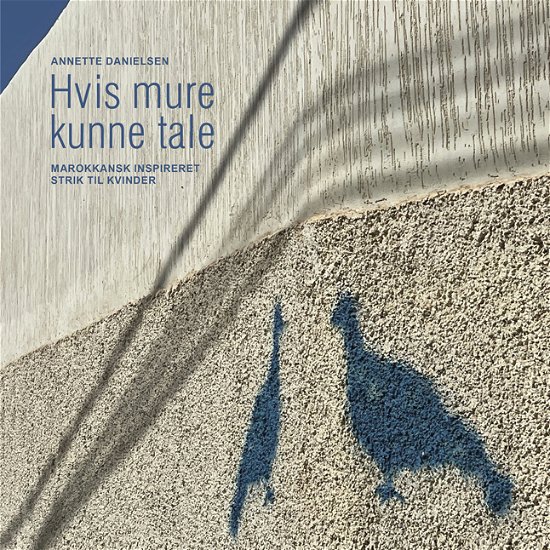 Cover for Annette Danielsen · Hvis mure kunne tale (Sewn Spine Book) [1º edição] (2023)