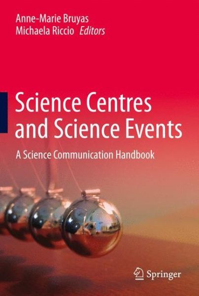 Cover for Anne-marie Bruyas · Science Centres and Science Events: A Science Communication Handbook (Hardcover Book) [2013 edition] (2012)