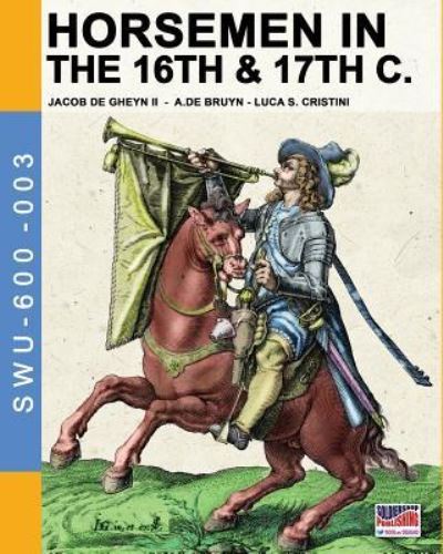 Cover for Luca Stefano Cristini · Horsemen in the 16th &amp; 17th C. (Paperback Book) (2017)