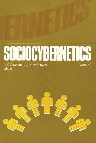 R. Felix Geyer · Sociocybernetics: An actor-oriented social systems approach Vol. 2 (Taschenbuch) [Softcover reprint of the original 1st ed. 1978 edition] (1978)