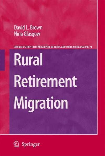 Cover for David L. Brown · Rural Retirement Migration - The Springer Series on Demographic Methods and Population Analysis (Paperback Book) [Softcover reprint of hardcover 1st ed. 2008 edition] (2010)