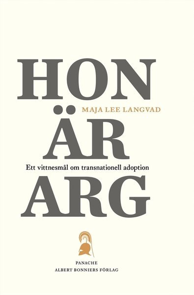 Cover for Maja Lee Langvad · PANACHE: Hon är arg : ett vittnesmål om transnationell adoption (ePUB) (2016)