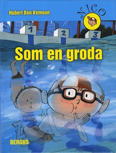 Nico: Som en groda! - Hubert Ben Kemoun - Livros - Berghs - 9789150216554 - 15 de junho de 2007