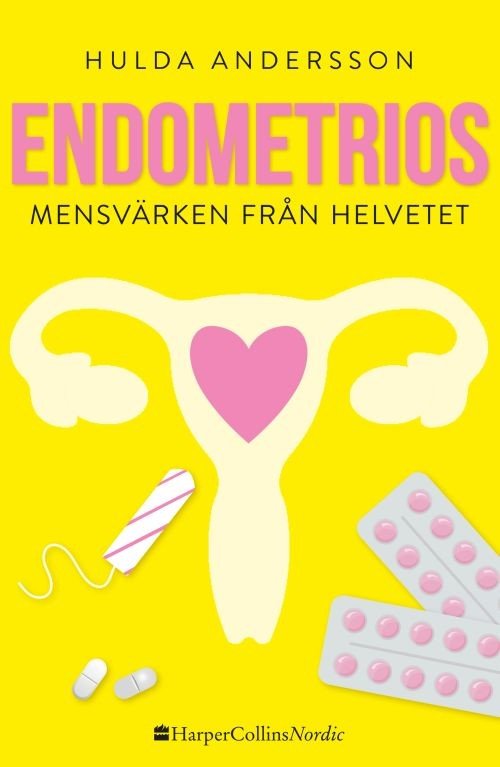 Endometrios : mensvärken från helvete - Andersson Hulda - Bøger - HarperCollins Nordic - 9789150922554 - 15. marts 2017