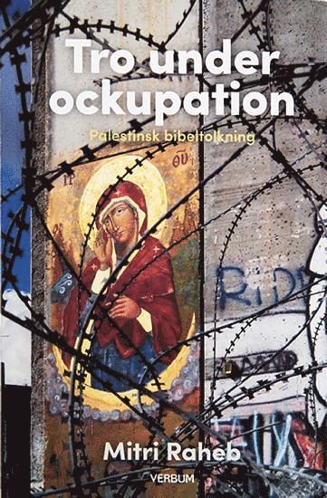 Cover for Mitri Raheb · Tro under ockupation : palestinsk bibeltolkning (Bog) (2015)