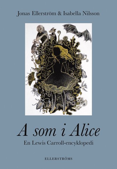 Cover for Isabella Nilsson · A som i Alice. En Lewis Carroll-encyklopedi (Book) (2021)