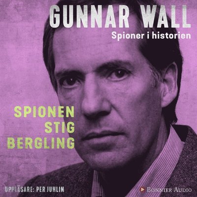 Cover for Gunnar Wall · Spioner i historien: Spionen Stig Bergling (Audiobook (MP3)) (2018)