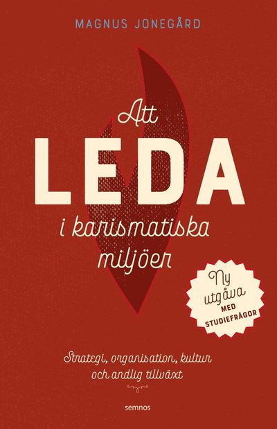 Cover for Magnus Jonegård · Att leda i karismatiska miljöer : strategi, organisation, kultur och andlig tillväxt (Paperback Book) (2024)