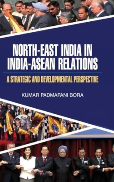 Cover for K Padmapani Bora · North-East India in India-ASEAN Relations (Hardcover Book) (2014)