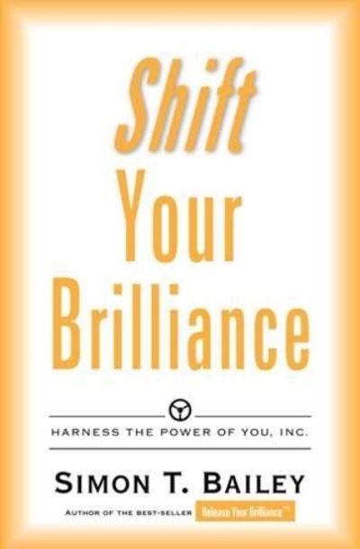 Cover for Simon T. Bailey · Shift Your Brilliance (Paperback Book) (2015)