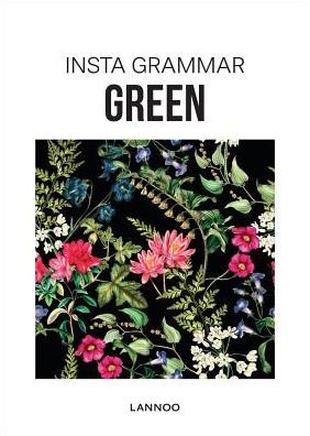 Irene Schampaert · Insta Grammar: Green (Gebundenes Buch) (2017)