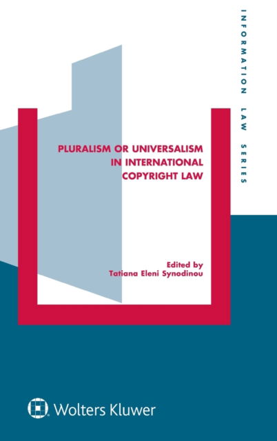 Cover for Tatiana Eleni Synodinou · Pluralism or Universalism in International Copyright Law (Hardcover Book) (2019)