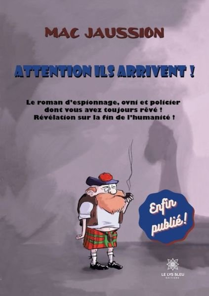 Cover for Mac Jaussion · Attention ils arrivent ! (Pocketbok) (2021)