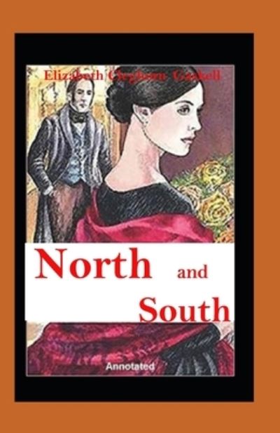 North and South annotated - Elizabeth Cleghorn Gaskell - Books - Independently Published - 9798464322554 - August 25, 2021