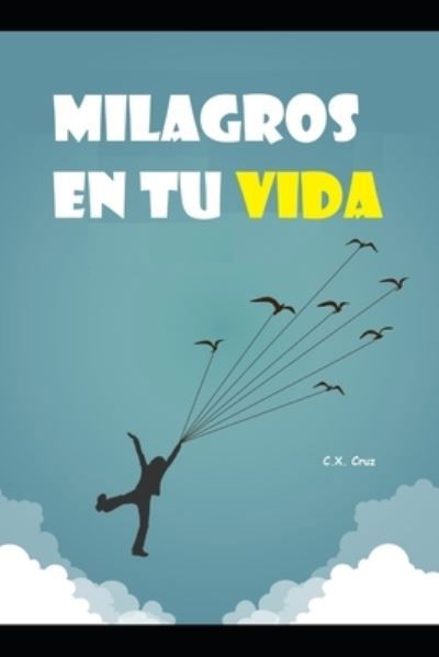 Cover for C X Cruz · Milagros en tu vida (Paperback Book) (2021)