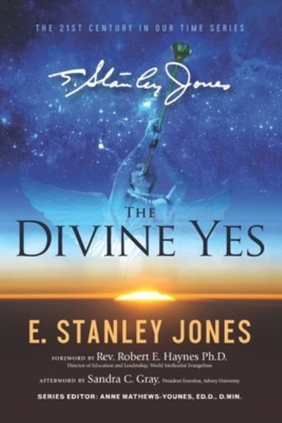 The Divine Yes: New Revised Edition - E Stanley Jones - Books - Independently Published - 9798470006554 - December 13, 2021