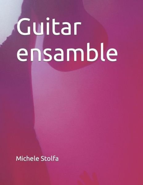 Michele Stolfa · Guitar ensamble (Paperback Book) (2021)