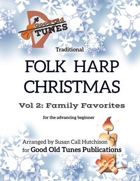 Cover for Susan Call Hutchison · Traditional Folk Harp CHRISTMAS Vol. 2: Family Favorites: for advancing beginners - Good Old Tunes Harp Music (Paperback Book) (2021)