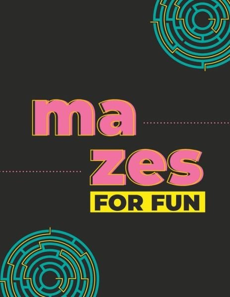Cover for Luz Gutierrez · Mazes for Fun! Challenged your Mind!: Challenged your Mind! (Pocketbok) (2021)